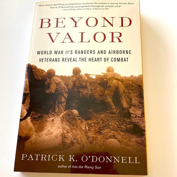 BEYOND VALOR WORLD WAR 2’s RANGERS and AIRBORNE VETERANS Patrick O’Donnell GUC - Picture 1 of 3